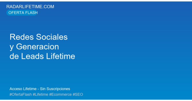 Redes Sociales para Negocios: Cómo Generar Leads con Ofertas Lifetime