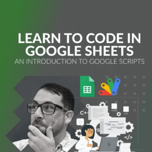 Learn To Code In Google Sheets by Better Sheets