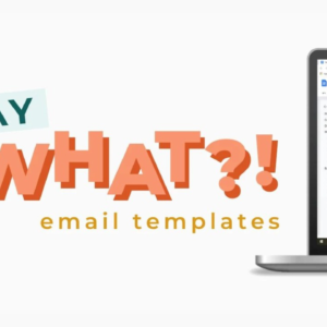 Say What?! Email Templates for Freelancers in Sticky Situations