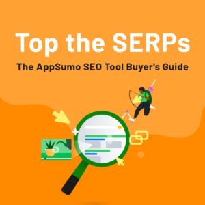 Top the SERPs: The AppSumo SEO Tool Buyer’s Guide